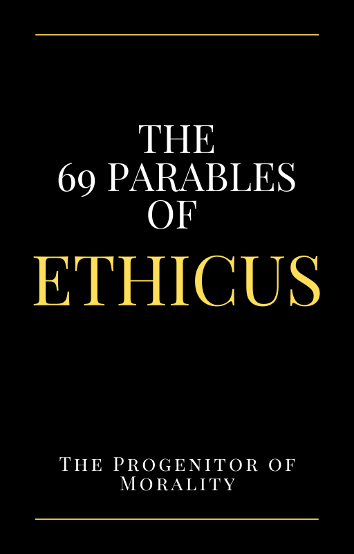 The 69 Parables of Ethicus - eBook